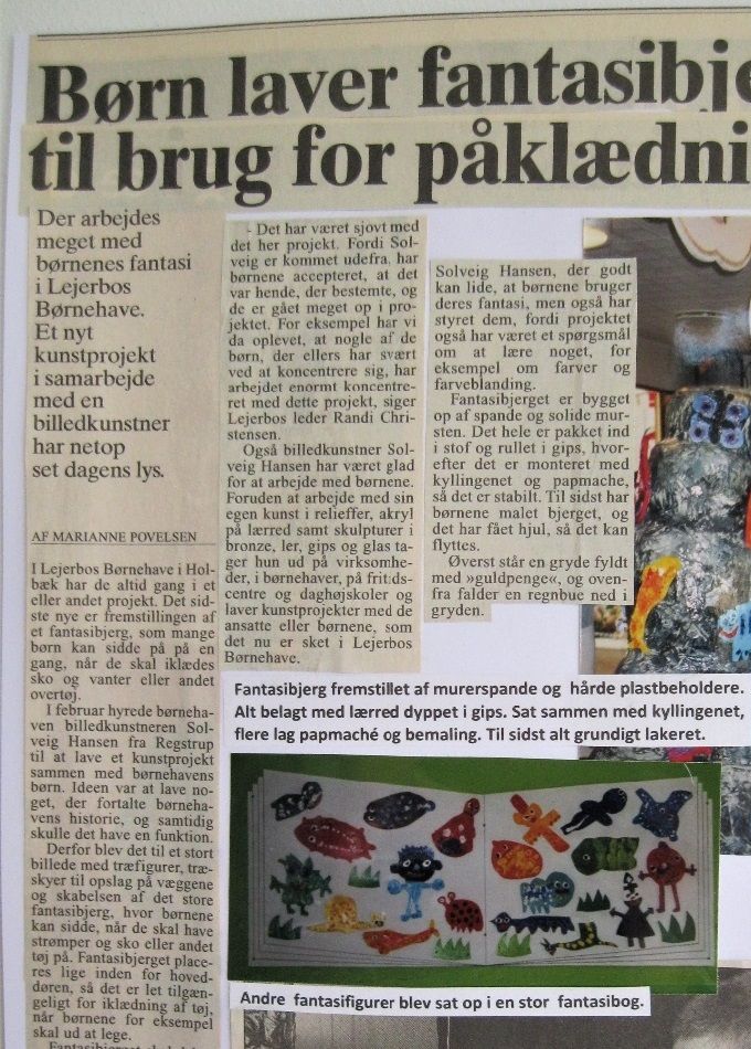 Fantasibjerg i Lejerbos Børnehave i Holbæk 2002.
Man ønskede en sjov 